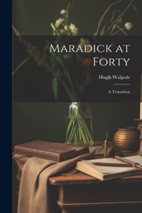 Maradick at Forty; a Transition