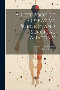 A Text Book of Operative Surgery and Surgical Anatomy