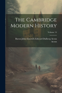 Cambridge Modern History; Volume 14