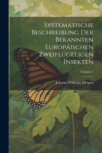 Systematische Beschreibung Der Bekannten Europäischen Zweiflügeligen Insekten; Volume 1