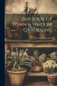 Book of Town & Wndow Gardening