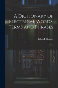 Dictionary of Electrical Words, Terms and Phrases