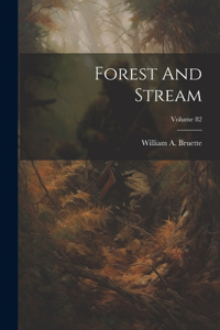 Forest And Stream; Volume 82