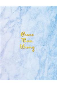 Prove them wrong