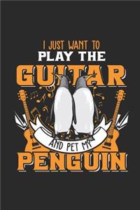 I Just Want To Play The Guitar And Pet My Penguin