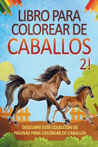 Libro para colorear de caballos 2! Descubre esta colección de páginas para colorear de caballos