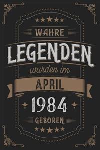 Wahre Legenden wurden im April 1984 geboren