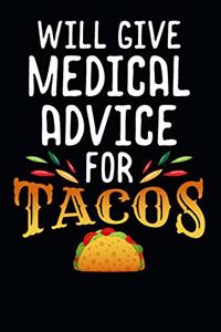 Will Give Medical Advice For Tacos