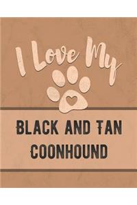 I Love My Black and Tan Coonhound