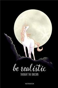 Be realistic thought the unicorn - Notebook
