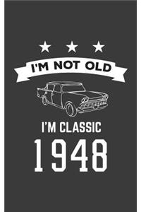 I'm Not Old I'm Classic 1948