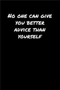 No One Can Give You Better Advice Than Yourself�