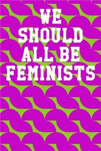 We Should All Be Feminists