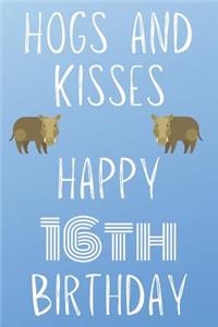 Hogs And Kisses Happy 16th Birthday