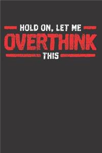 Overthinking Overthink Anxiety Sarcastic Notebook Journal