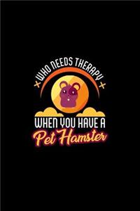 Who Needs Therapy When You Have A Pet Hamster