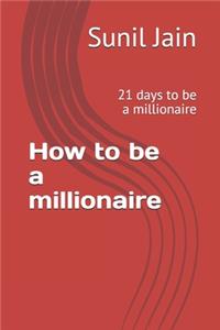 How to be a millionaire