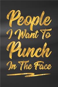 People I Want To Punch In The Face