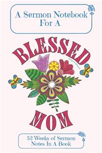 A Sermon Notebook For A Blessed Mom