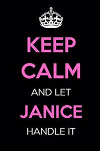 Keep Calm and Let Janice Handle It