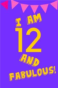 I Am 12 and Fabulous!