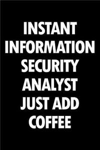 Instant Information Security Analyst Just Add Coffee