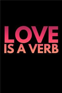 Love Is a Verb