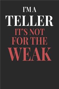 I'm A Teller It's Not For The Weak
