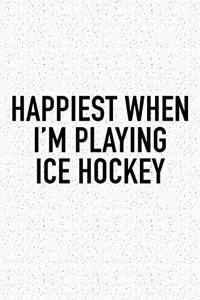Happiest When I'm Playing Ice Hockey
