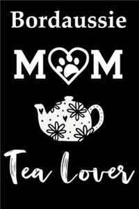 Bordaussie Mom Tea Lover