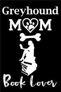 Greyhound Mom Book Lover