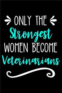 Only the Strongest Women Become Veterinarians