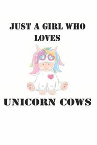 Just a Girl Who Loves Unicorns: Cute Unicorn Lovers Journal / Notebook / Diary / Birthday Gift (6x9 - 110 Blank Lined Pages)