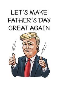 Let's make father's day great again