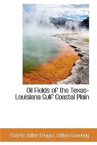 Oil Fields of the Texas-Louisiana Gulf Coastal Plain