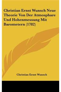 Christian Ernst Wunsch Neue Theorie Von Der Atmosphare Und Hohenmessung Mit Barometern (1782)