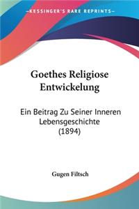 Goethes Religiose Entwickelung