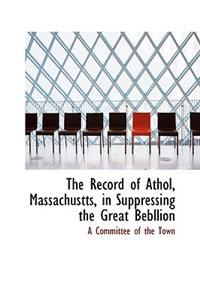 The Record of Athol, Massachustts, in Suppressing the Great Bebllion