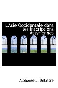 L'Asie Occidentale Dans Les Inscriptions Assyriennes