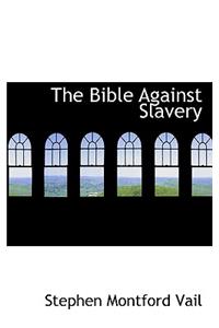 The Bible Against Slavery