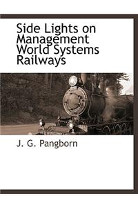 Side Lights on Management World Systems Railways