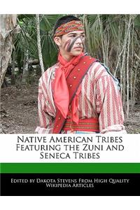 Native American Tribes Featuring the Zuni and Seneca Tribes