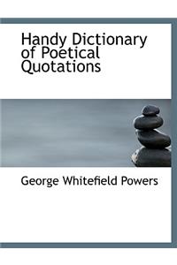 Handy Dictionary of Poetical Quotations