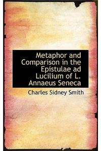Metaphor and Comparison in the Epistulae Ad Lucilium of L. Annaeus Seneca
