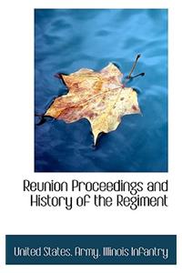 Reunion Proceedings and History of the Regiment