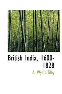 British India, 1600-1828