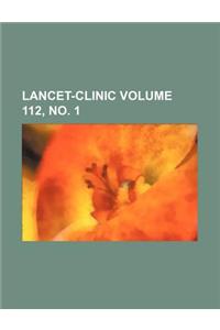 Lancet-Clinic Volume 112, No. 1