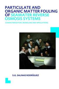 Particulate and Organic Matter Fouling of Seawater Reverse Osmosis Systems