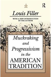 Muckraking and Progressivism in the American Tradition