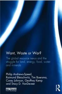 Want, Waste or War?